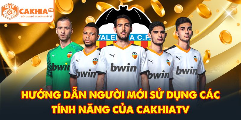CakhiaTV – Trực tiếp bóng đá đỉnh cao World Cup HOT 2026 3 Hướng dẫn người mới sử dụng các tính năng của CakhiaTV